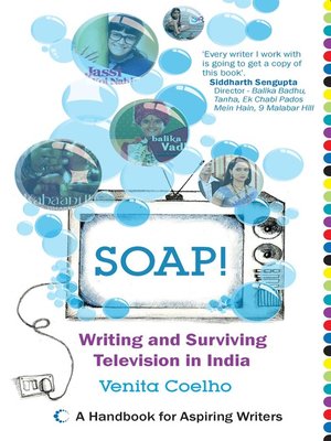 cover image of Soap! Writing and Surviving Television In India